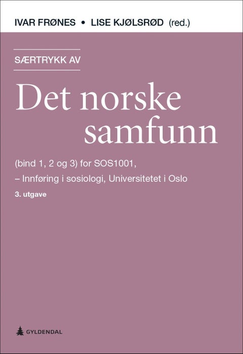 Særtrykk av Det norske samfunn (bind 1, 2 og 3) for SOS1001 - introduksjon til sosiologi, Universitetet i Oslo