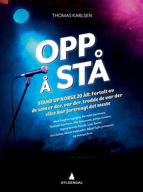 Opp å stå - Stand Up Norge 20 år : fortalt av de som er der, var der, trodde de var der eller har fortrengt det meste