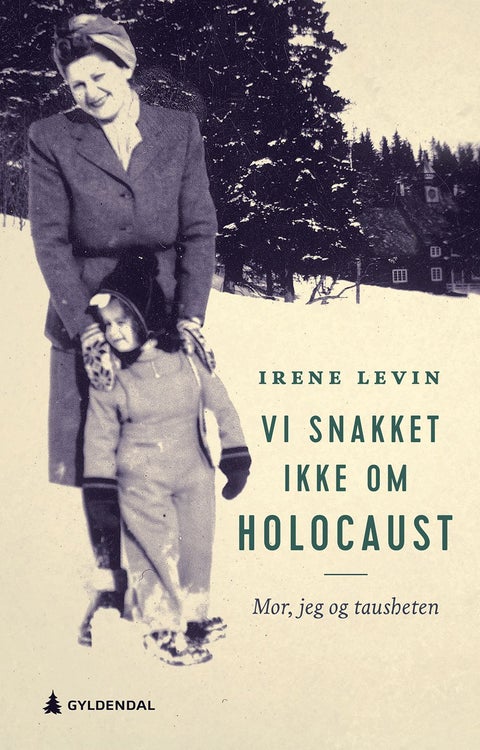 Vi snakket ikke om Holocaust - mor, jeg og tausheten