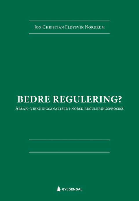 Bedre regulering? - årsak-virkningsanalyser i norsk reguleringsprosess