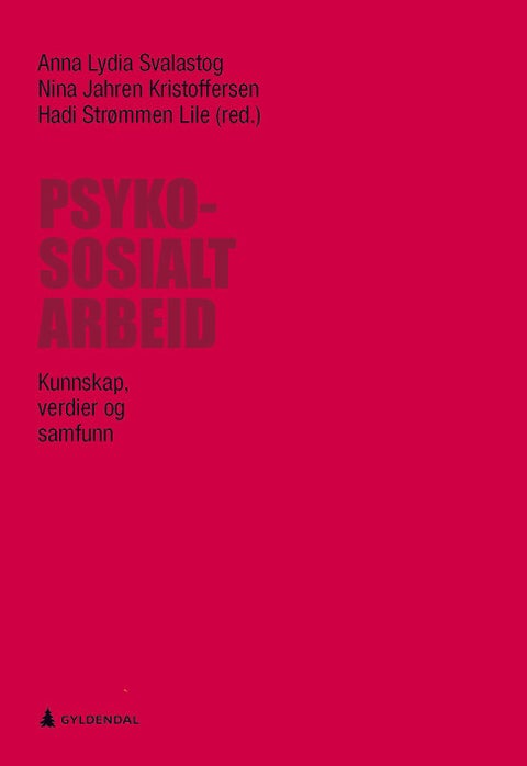 Psykososialt arbeid - kunnskap, verdier og samfunn
