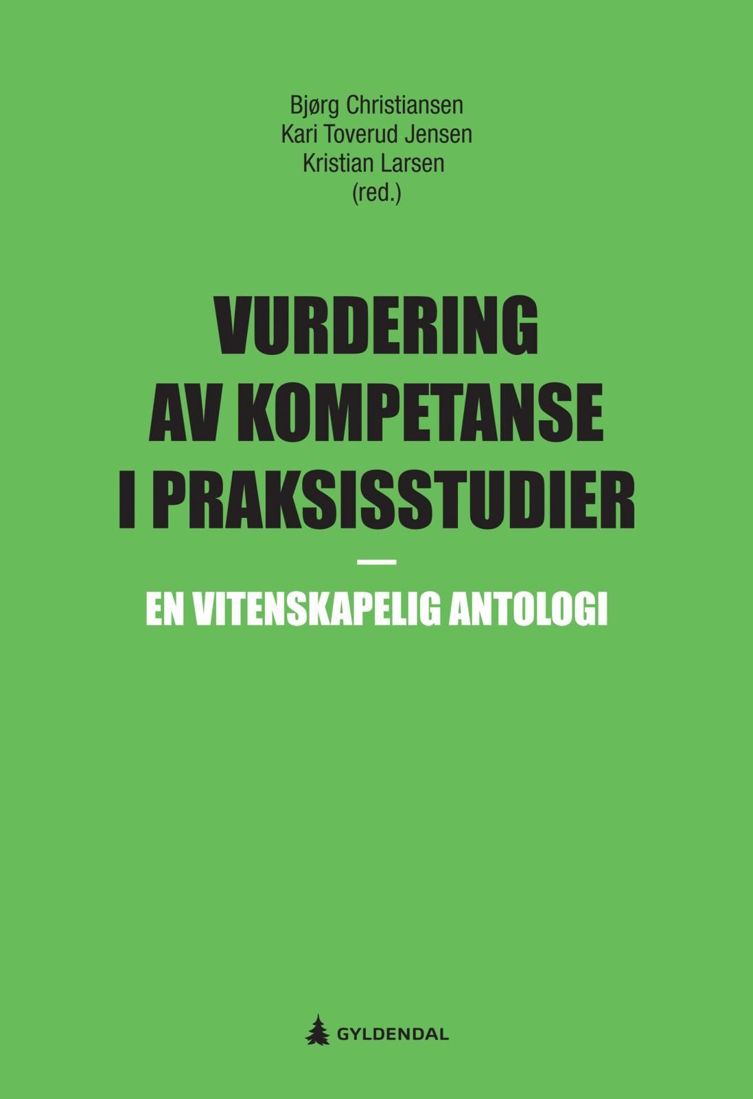 Vurdering av kompetanse i praksisstudier - en vitenskapelig antologi