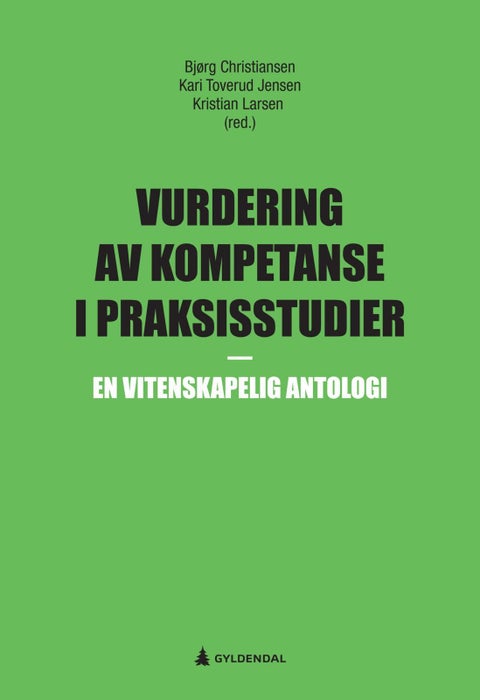 Vurdering av kompetanse i praksisstudier - en vitenskapelig antologi