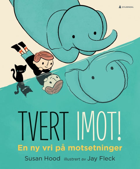 Tvert imot! - en ny vri på motsetninger