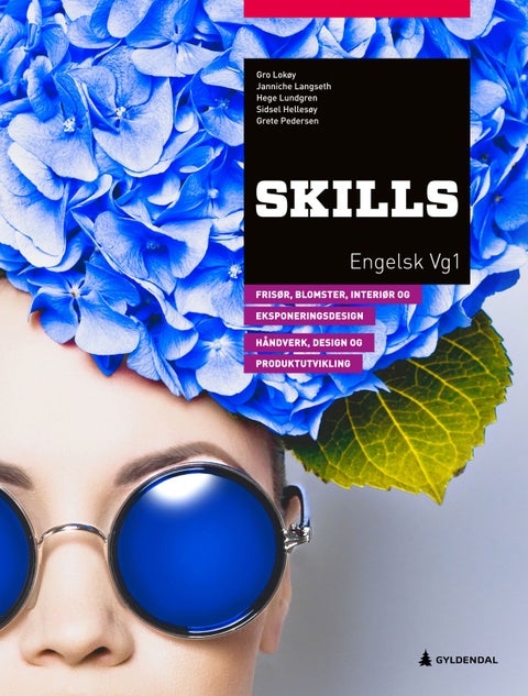 Skills - frisør, blomster, interiør og eksponeringsdesign : håndverk, design og produktutvikling : engelsk for yrkesfag vg1
