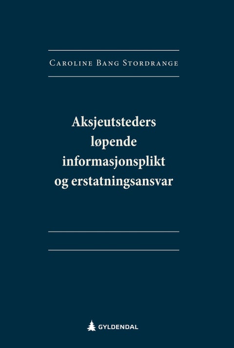 Aksjeutsteders løpende informasjonsplikt og erstatningsansvar - behov og potensial for effektivisering?