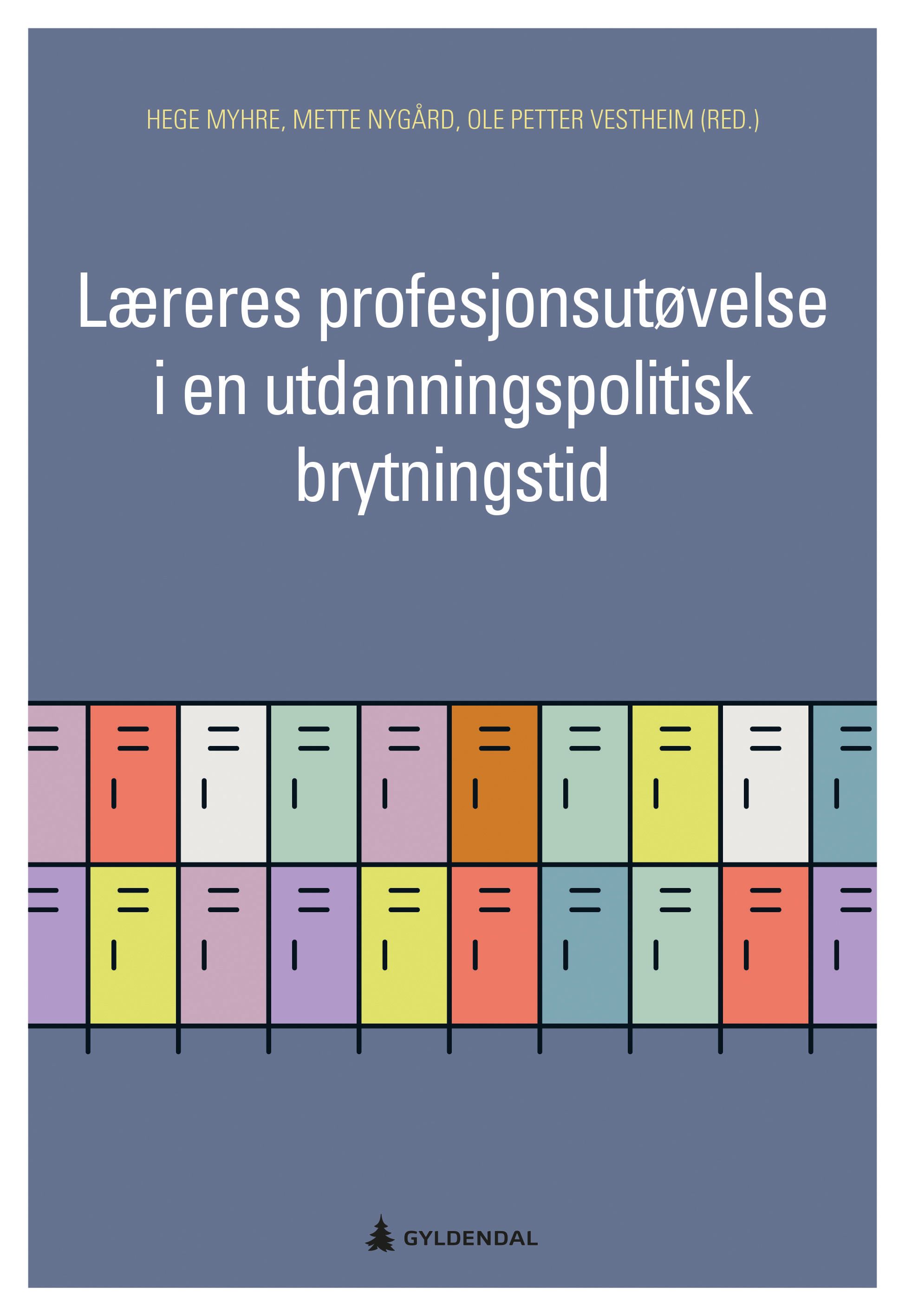 Læreres profesjonsutøvelse i en utdanningspolitisk brytningstid