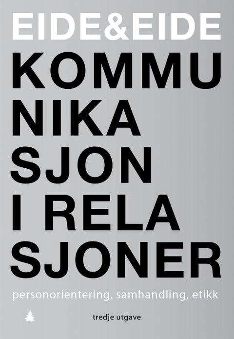 Kommunikasjon i relasjoner - personorientering, samhandling, etikk