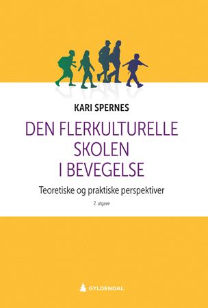 Den flerkulturelle skolen i bevegelse - teoretiske og praktiske perspektiver