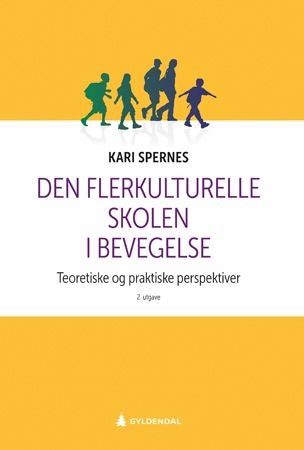 Den flerkulturelle skolen i bevegelse - teoretiske og praktiske perspektiver