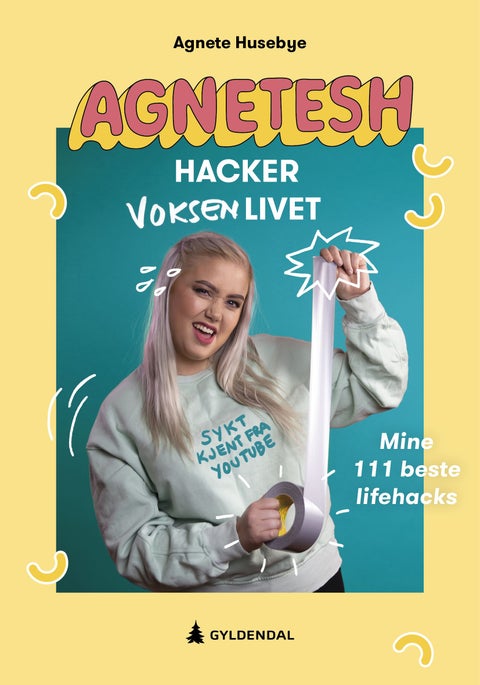 Agnetesh hacker voksenlivet - mine 111 beste lifehacks