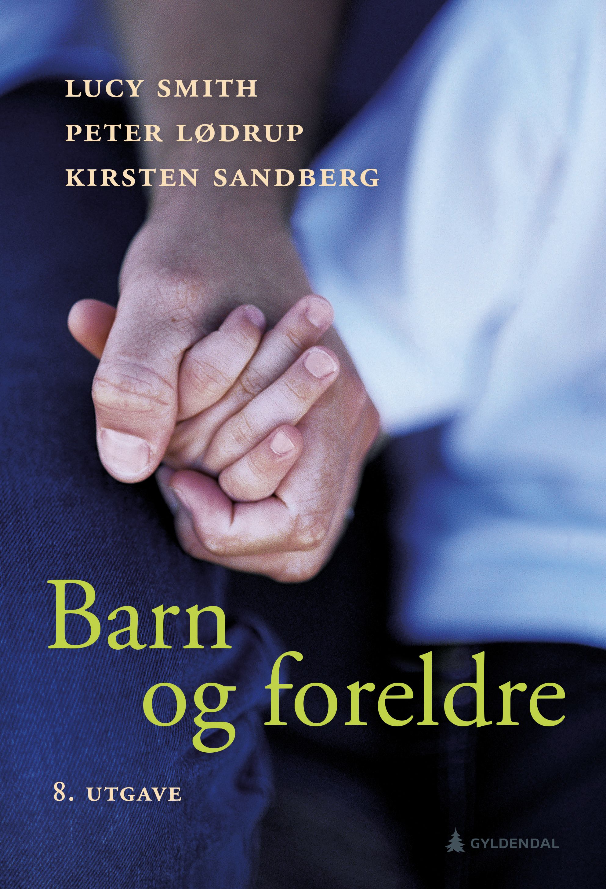 Barn og foreldre - forholdet mellom barn og foreldre etter barneloven av 1981 med senere endringer