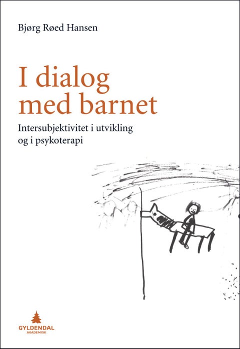 I dialog med barnet - intersubjektivitet i utvikling og i psykoterapi