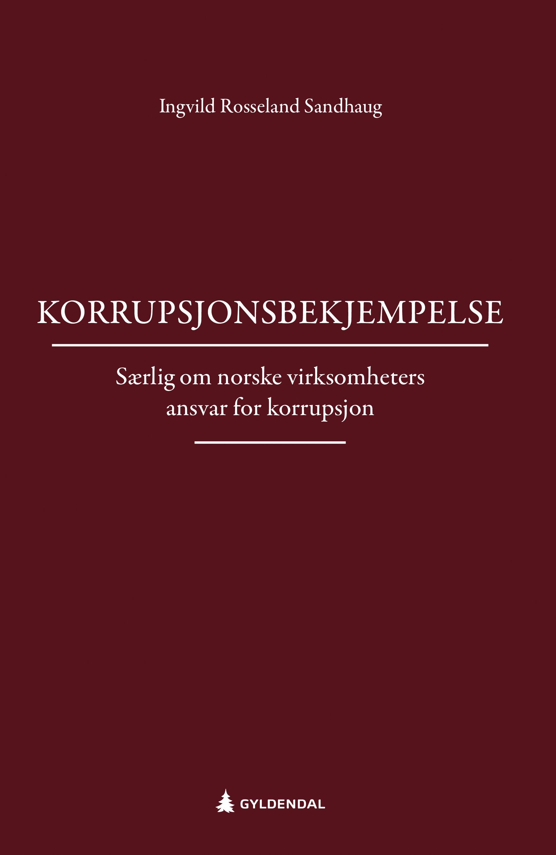 Korrupsjonsbekjempelse - særlig om norske virksomheters ansvar for korrupsjon