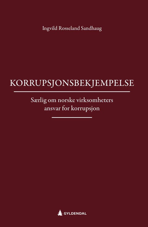 Korrupsjonsbekjempelse - særlig om norske virksomheters ansvar for korrupsjon
