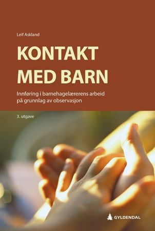 Kontakt med barn - innføring i barnehagelærerens arbeid på grunnlag av observasjon