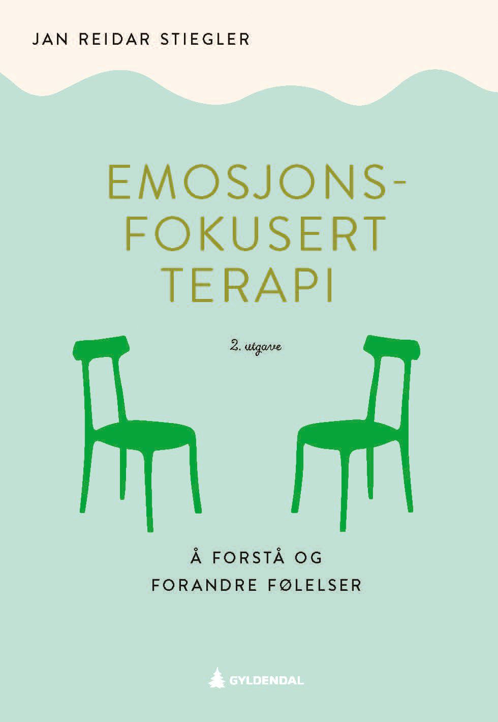 Emosjonsfokusert terapi - å forstå og forandre følelser