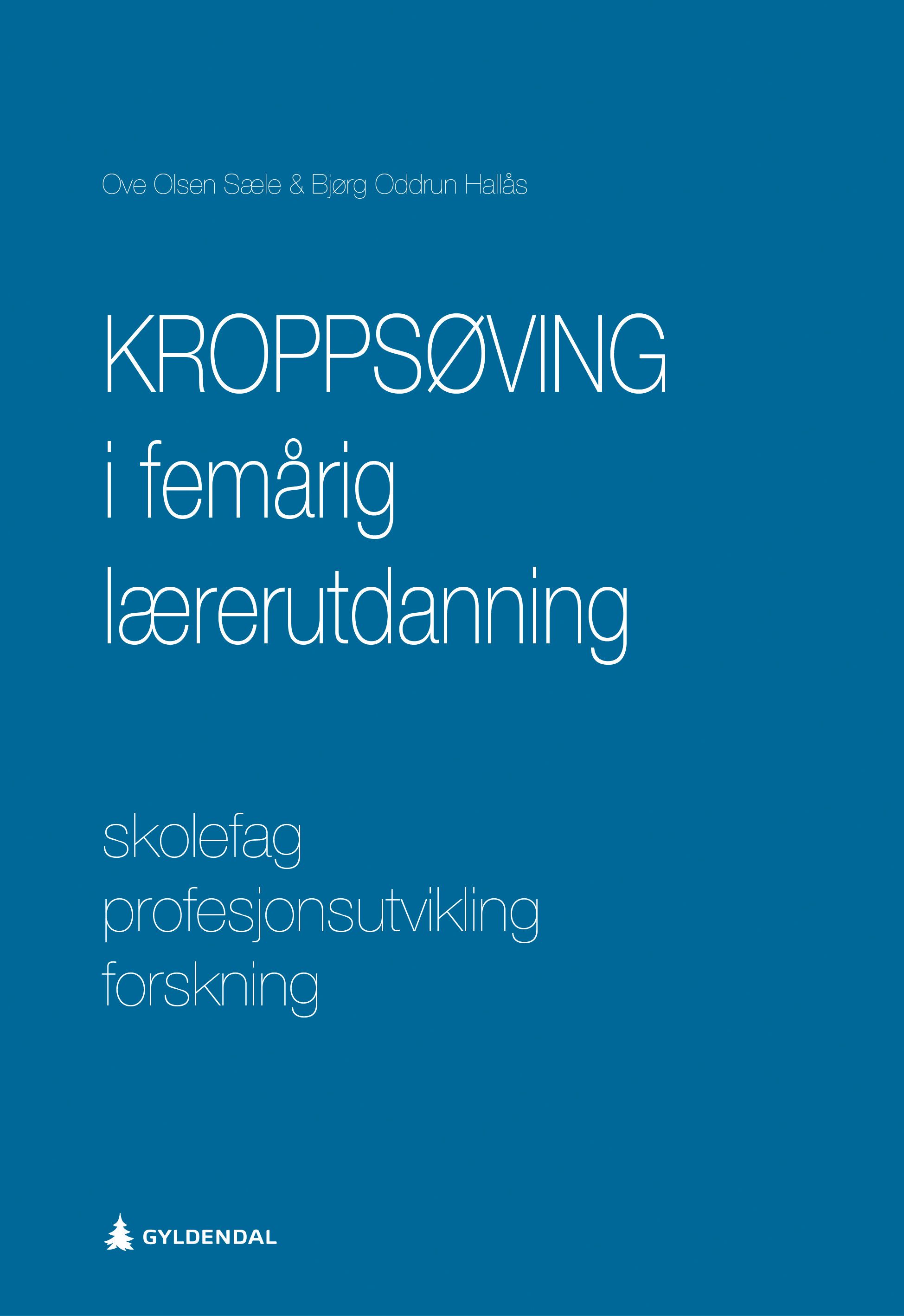 Kroppsøving i femårig lærerutdanning - skolefag, profesjonsutvikling, forskning