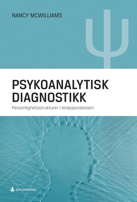 Psykoanalytisk diagnostikk - personlighetsstrukturer i terapiprosessen