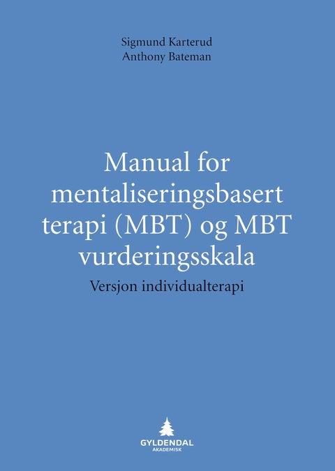 Manual for mentaliseringsbasert terapi (MBT) og MBT vurderingsskala - versjon individualterapi