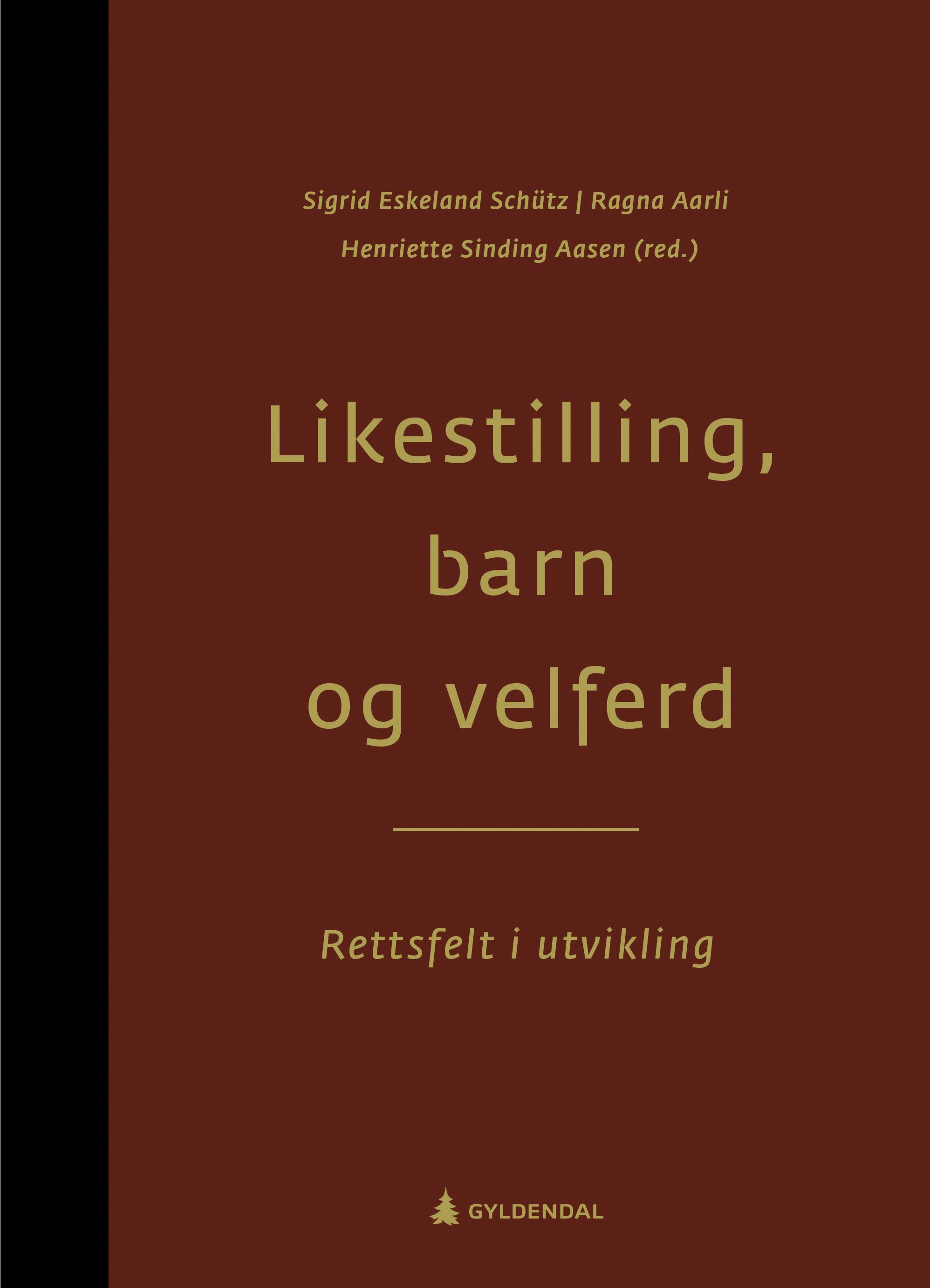 Likestilling, barn og velferd - brettsfelt i utvikling : til Gudrun Holgersen på 70-årsdagen