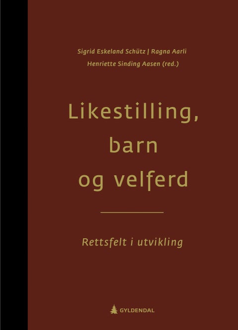 Likestilling, barn og velferd - brettsfelt i utvikling : til Gudrun Holgersen på 70-årsdagen