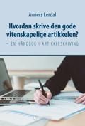 Hvordan skrive den gode vitenskapelige artikkelen? - en håndbok i artikkelskriving