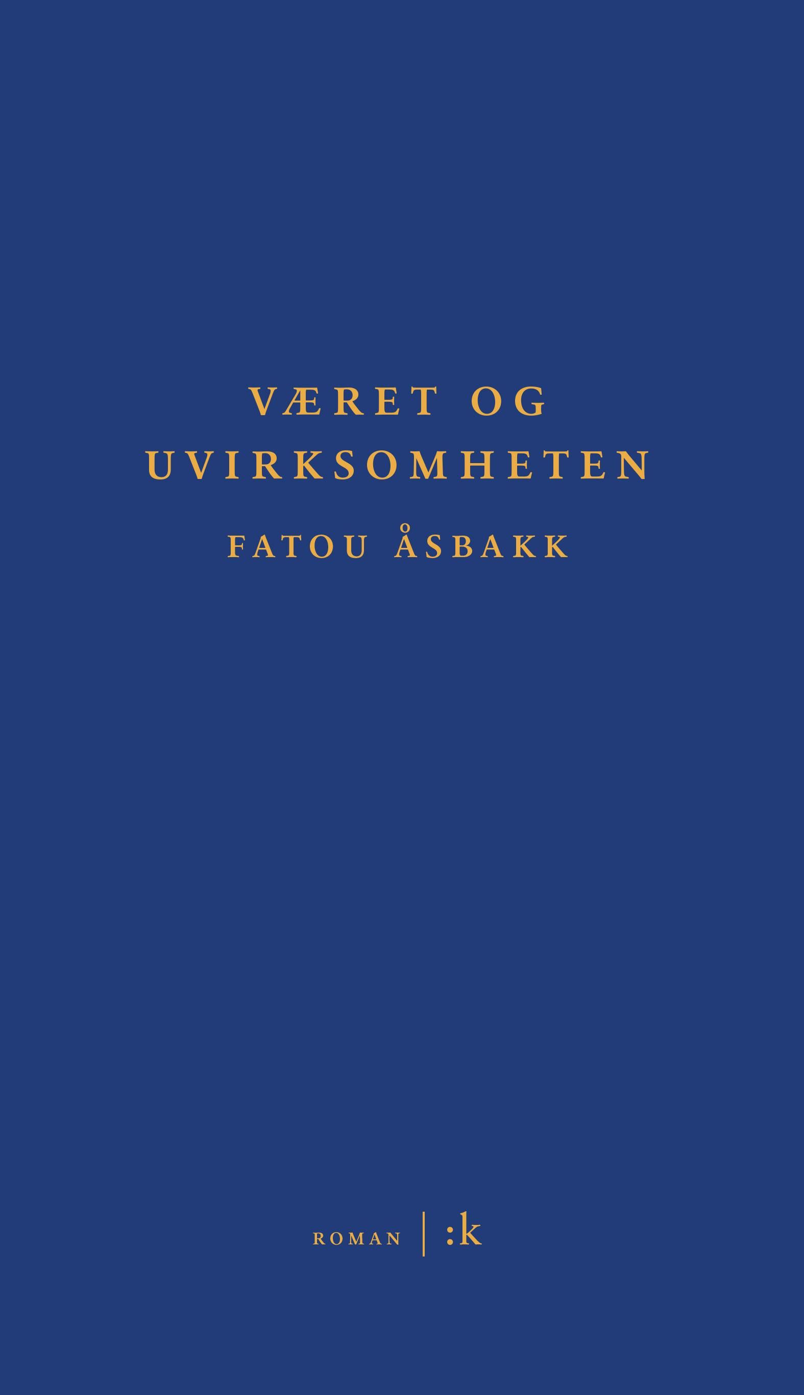 Været og uvirksomheten - roman