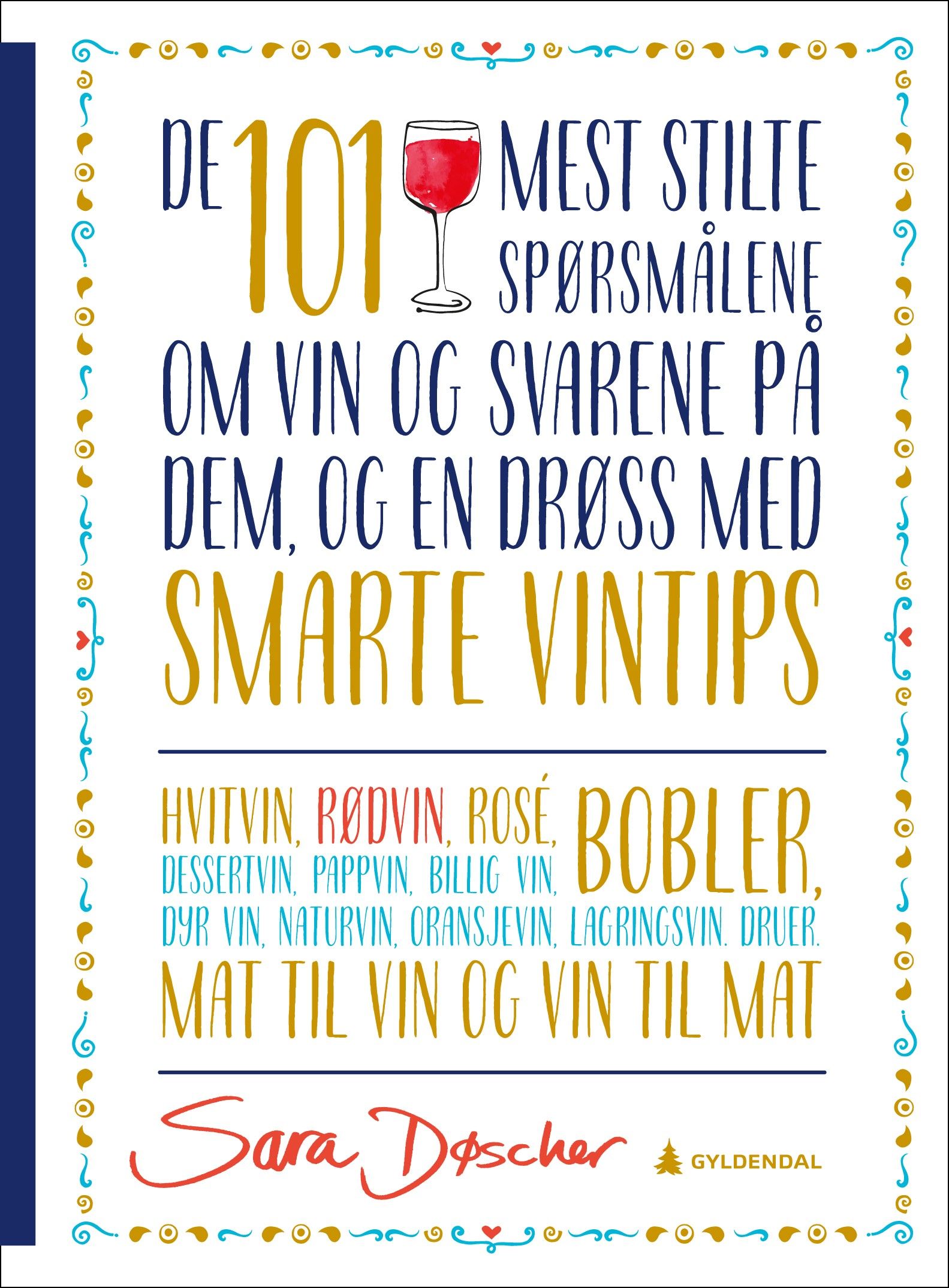 De 101 mest stilte spørsmålene om vin og svarene på dem