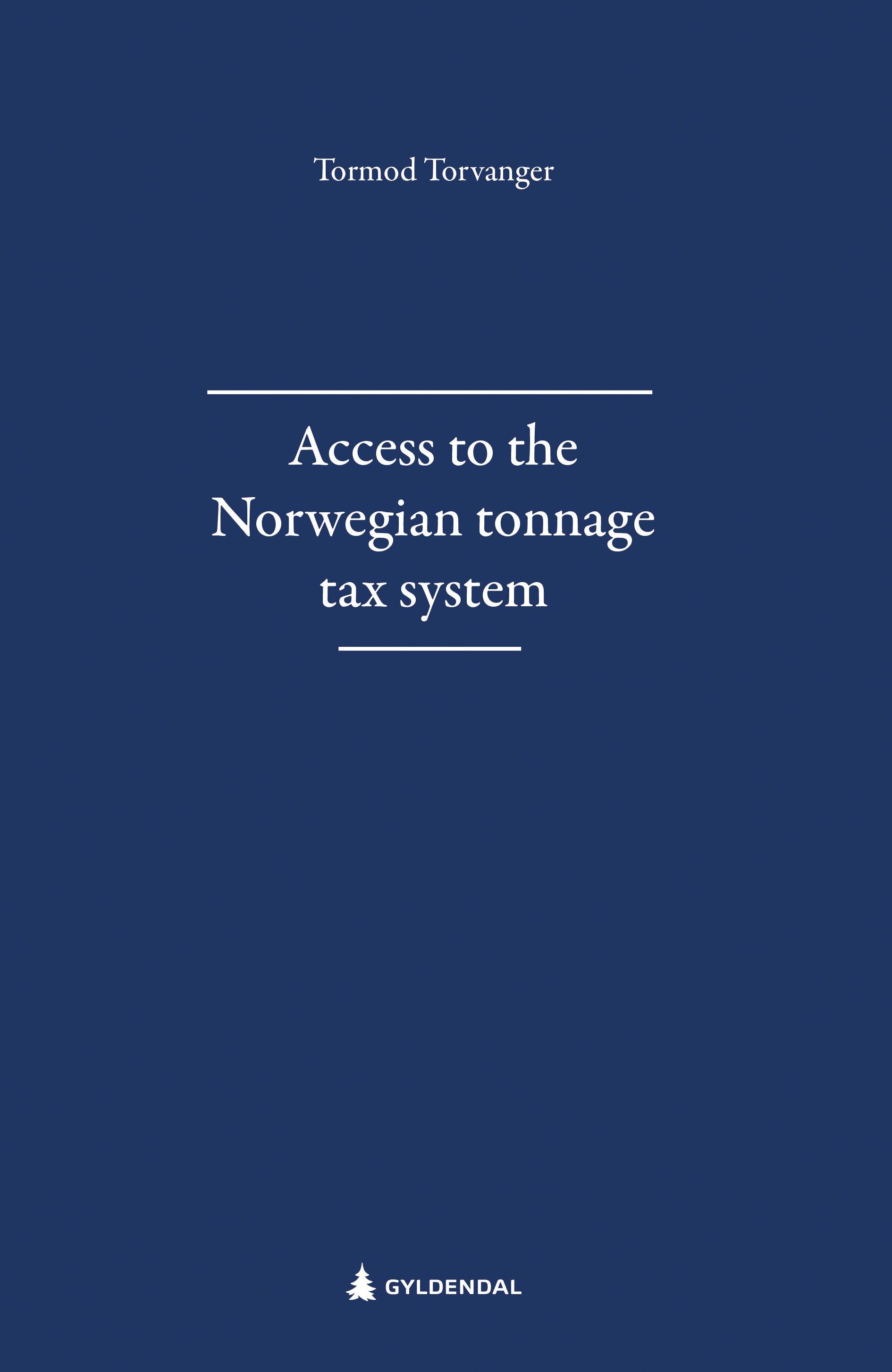 Access to the Norwegian tonnage tax system - thesis for the degree Philosophiae Doctor (PhD) at the University of Bergen
