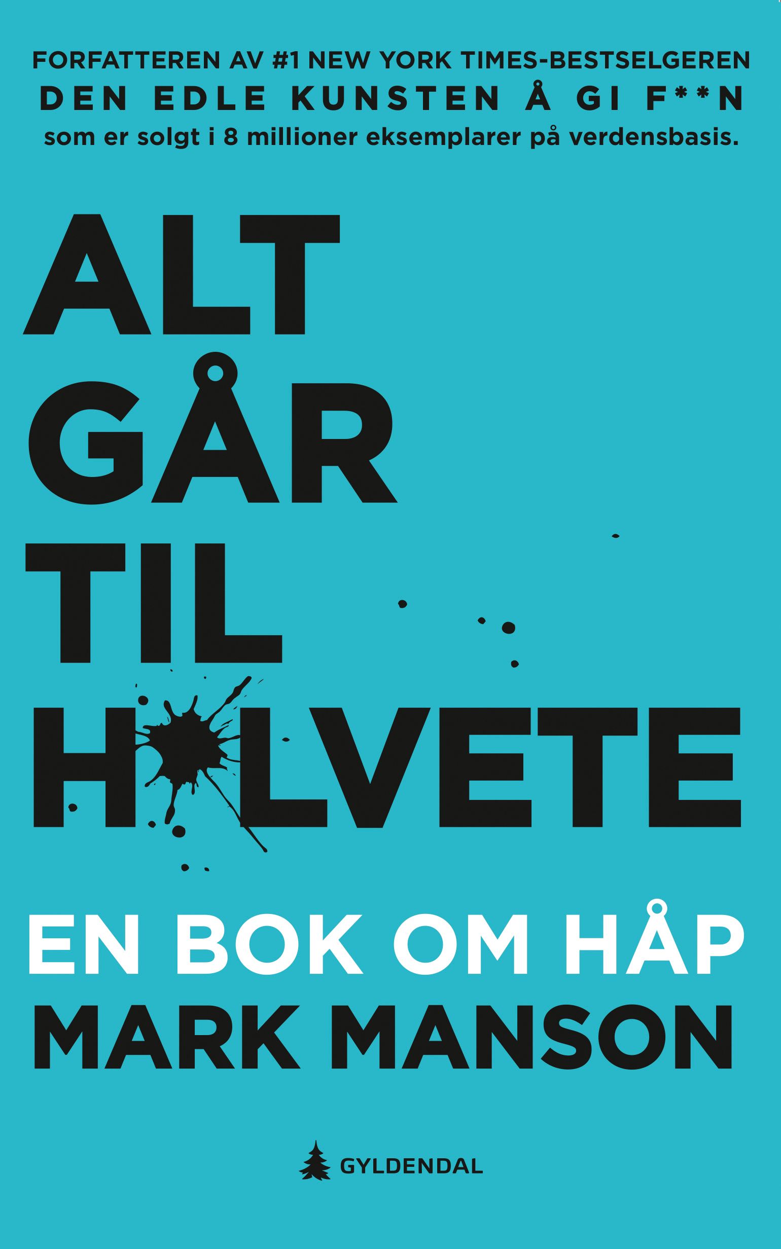 Alt går til h*lvete - en bok om håp