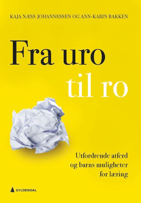 Fra uro til ro - utfordrende atferd og barns muligheter for læring
