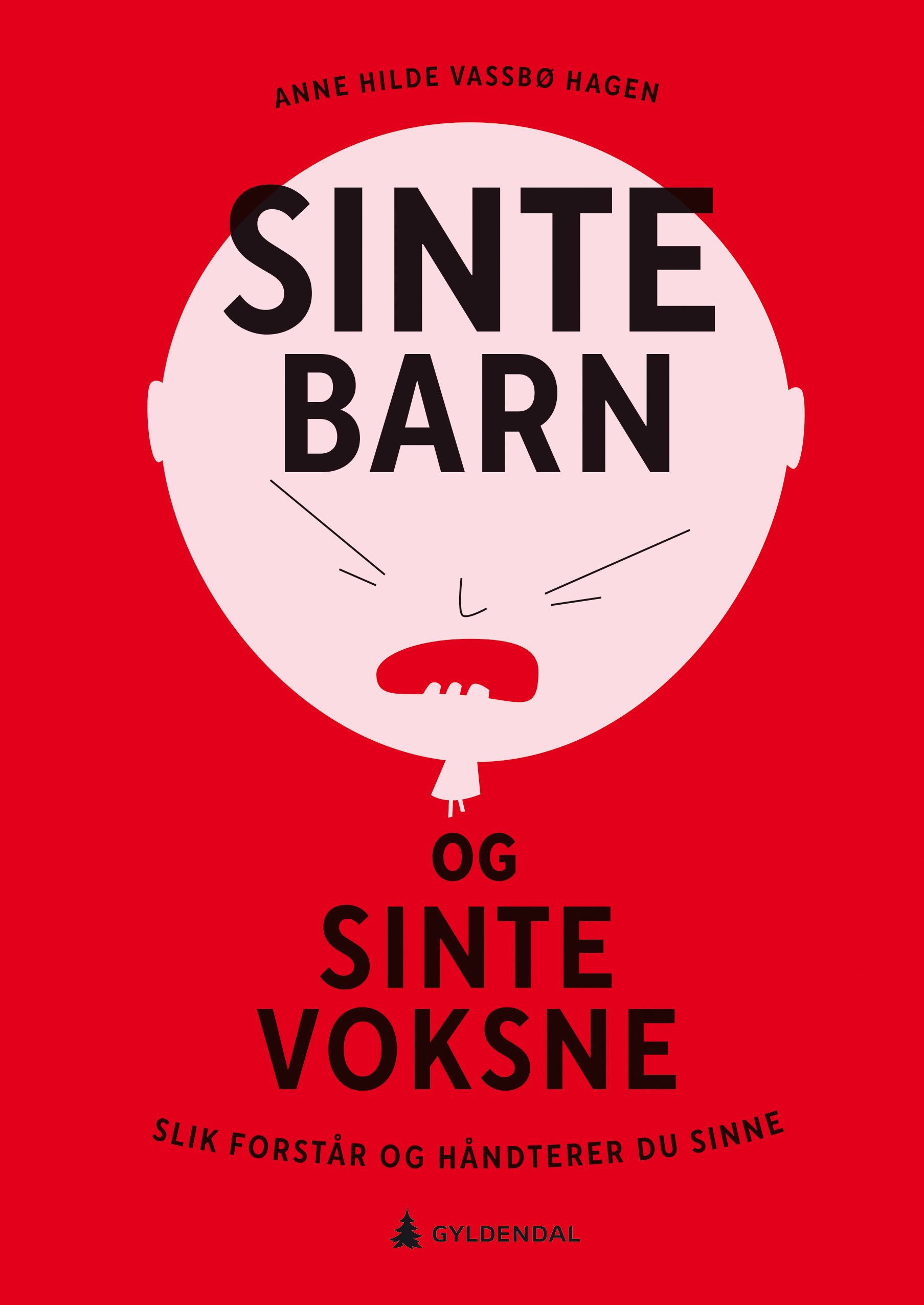Sinte barn og sinte voksne - slik forstår og håndterer du sinne