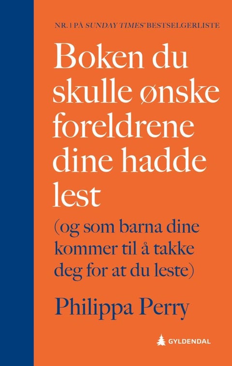 Boken du skulle ønske foreldrene dine hadde lest - (og som barna dine kommer til å takke deg for at du leste)