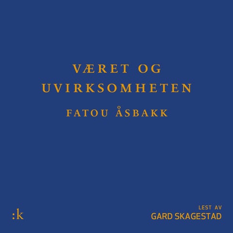 Været og uvirksomheten