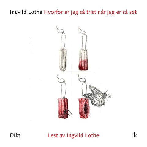 Hvorfor er jeg så trist når jeg er så søt - dikt