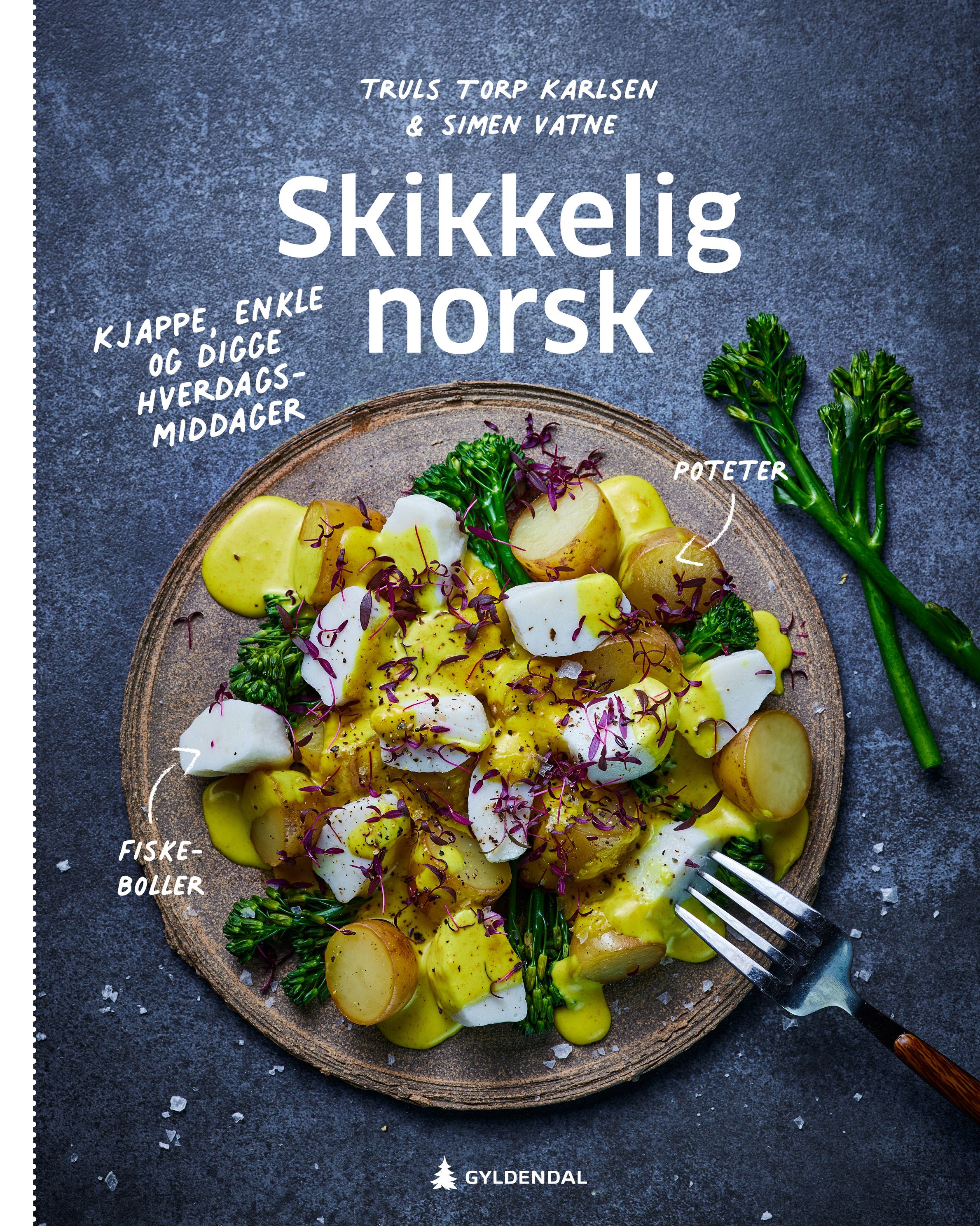 Skikkelig norsk - kjappe, enkle og digge hverdagsmiddager