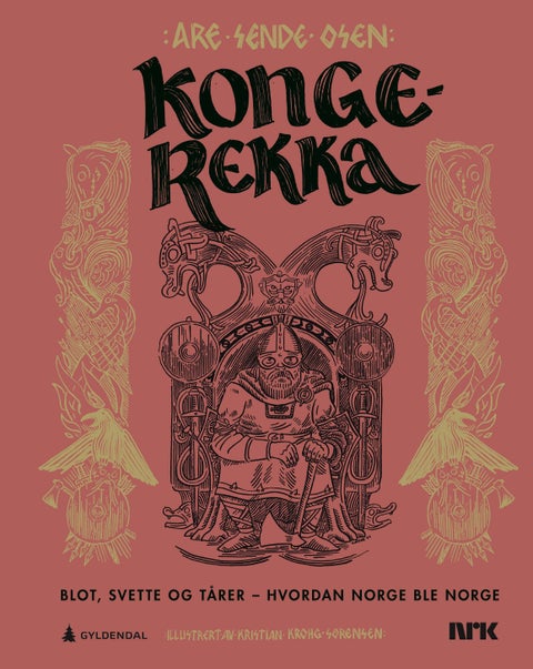 Kongerekka - blot, svette og tårer - hvordan Norge ble Norge