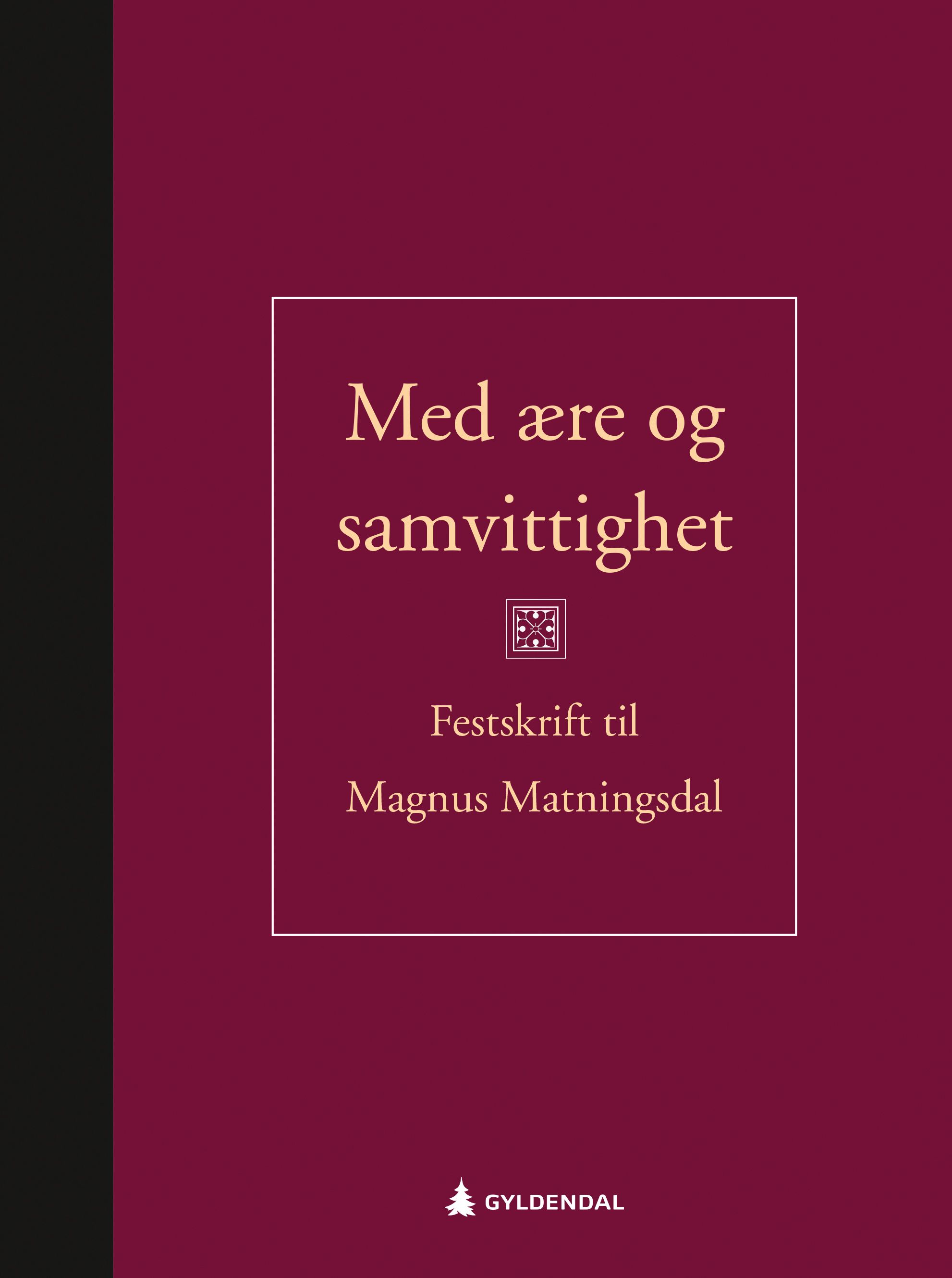 Med ære og samvittighet - festskrift til Magnus Matningsdal
