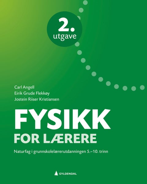 Fysikk for lærere - naturfag i grunnskolelærerutdanningen 5.-10. trinn