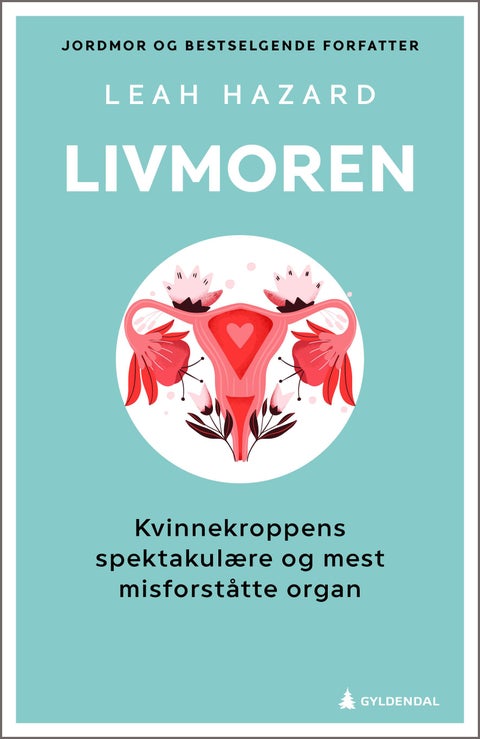 Livmoren - kvinnekroppens spektakulære og mest misforståtte organ