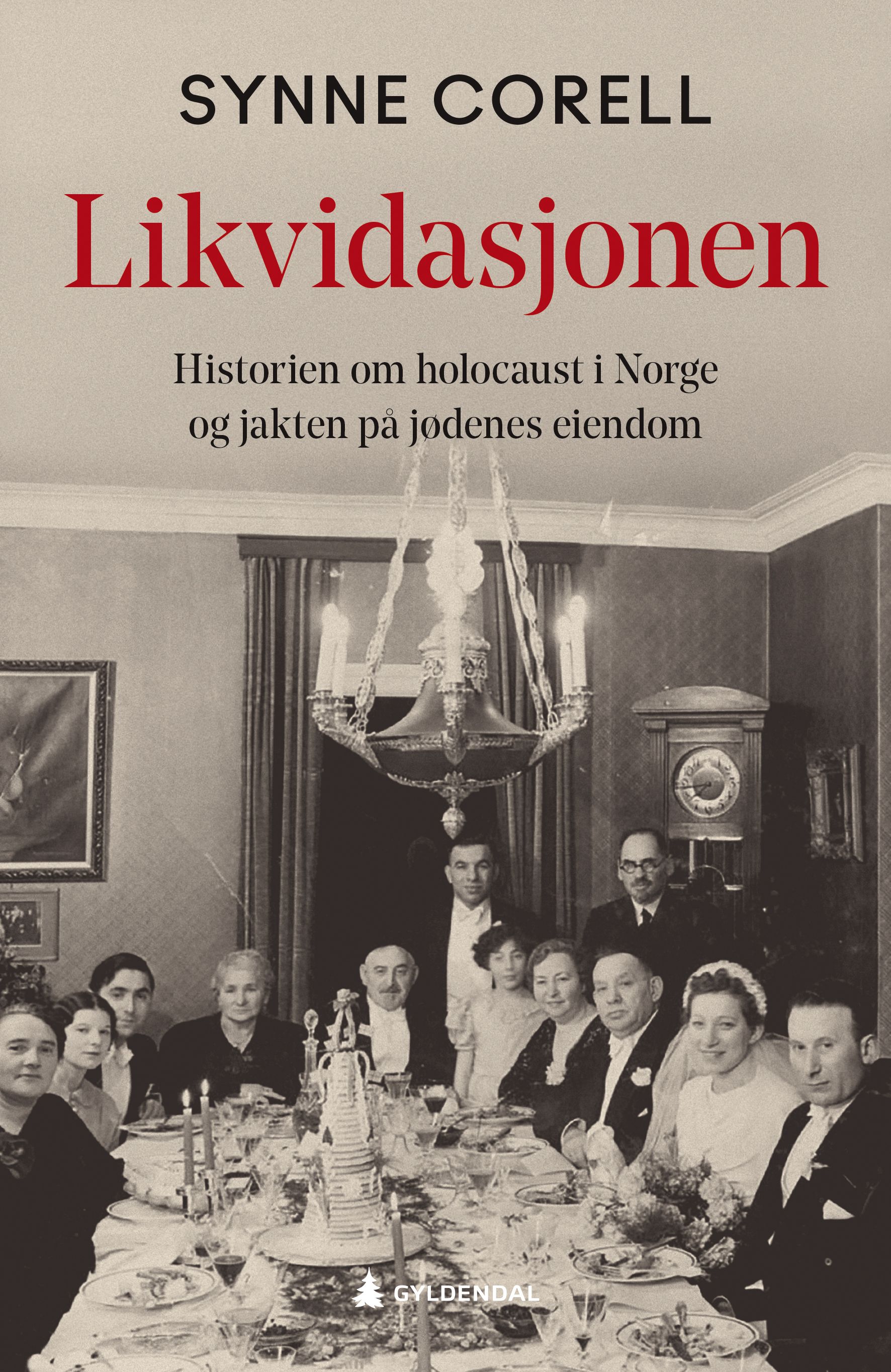 Likvidasjonen - historien om holocaust i Norge og jakten på jødenes eiendom