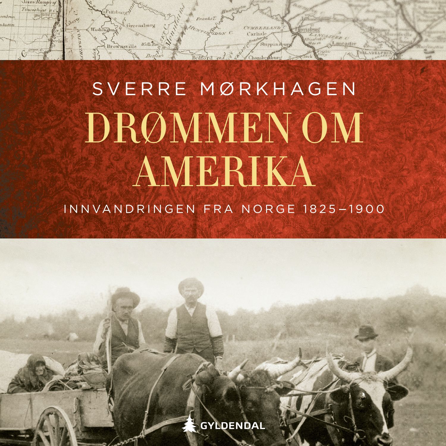 Drømmen om Amerika - innvandringen fra Norge 1825-1900