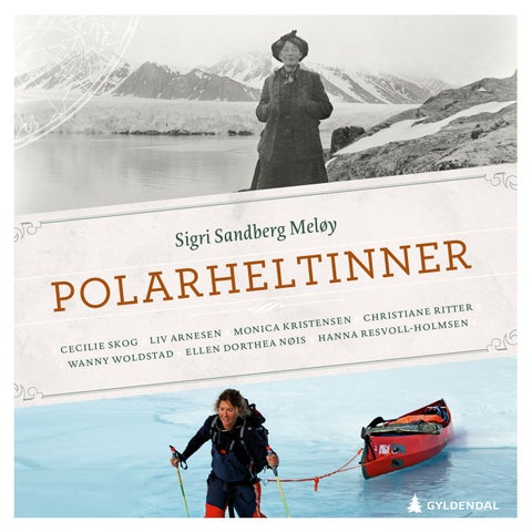 Polarheltinner - Cecilie Skog, Liv Arnesen, Monica Kristensen, Christiane Ritter, Wanny Woldstad, Ellen Dorthea Nøis, Hanna Resvoll-Holmsen