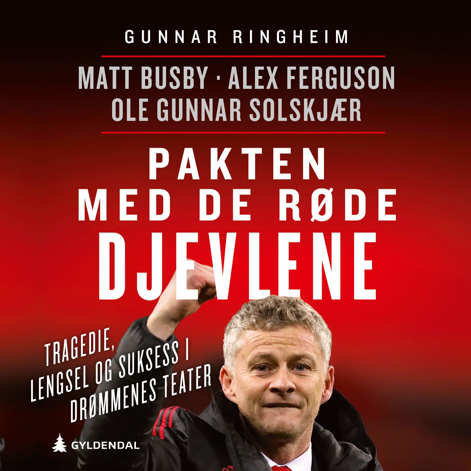 Pakten med de røde djevlene - tragedie, lengsel og suksess i drømmenes teater