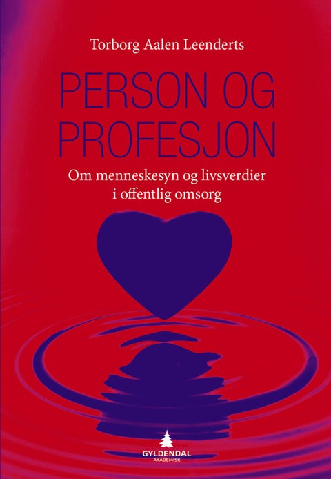 Person og profesjon - om menneskesyn og livsverdier i offentlig omsorg