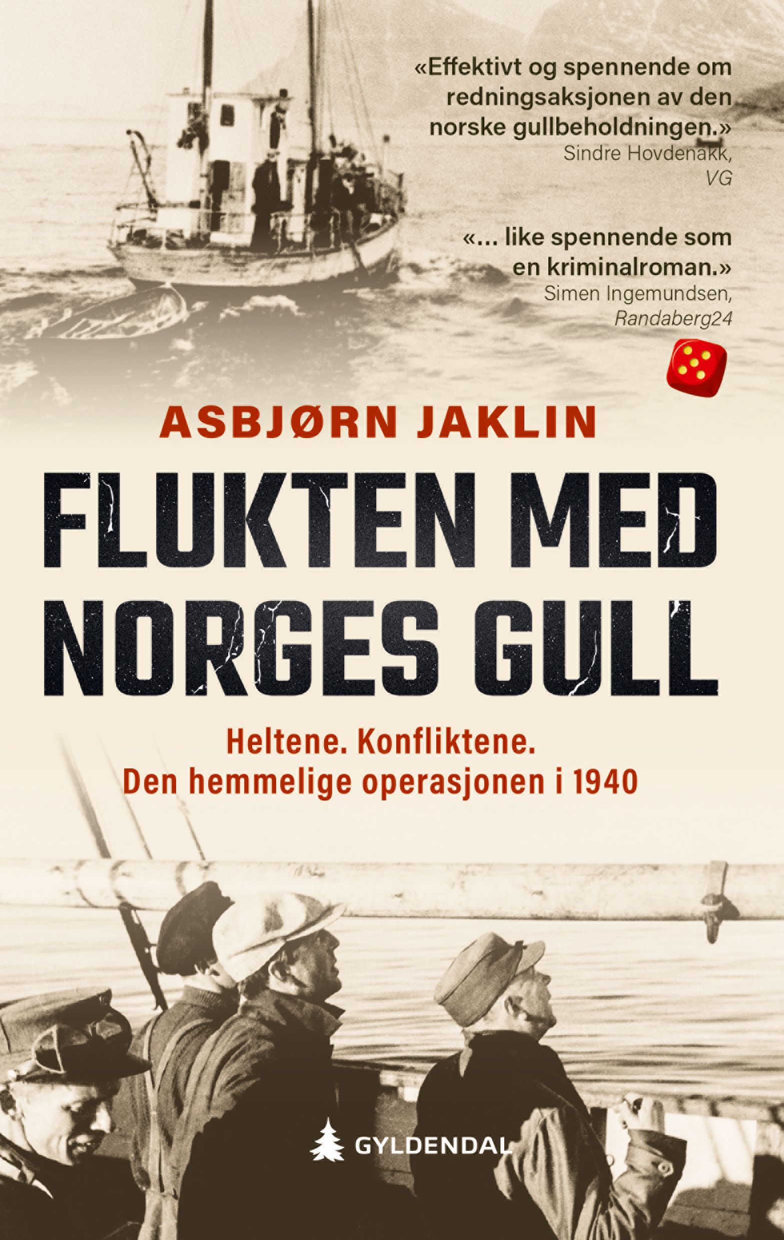 Flukten med Norges gull - heltene. Konfliktene. Den hemmelige operasjonen i 1940