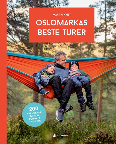 Oslomarkas beste turer - 200 spennende turmål for hele familien