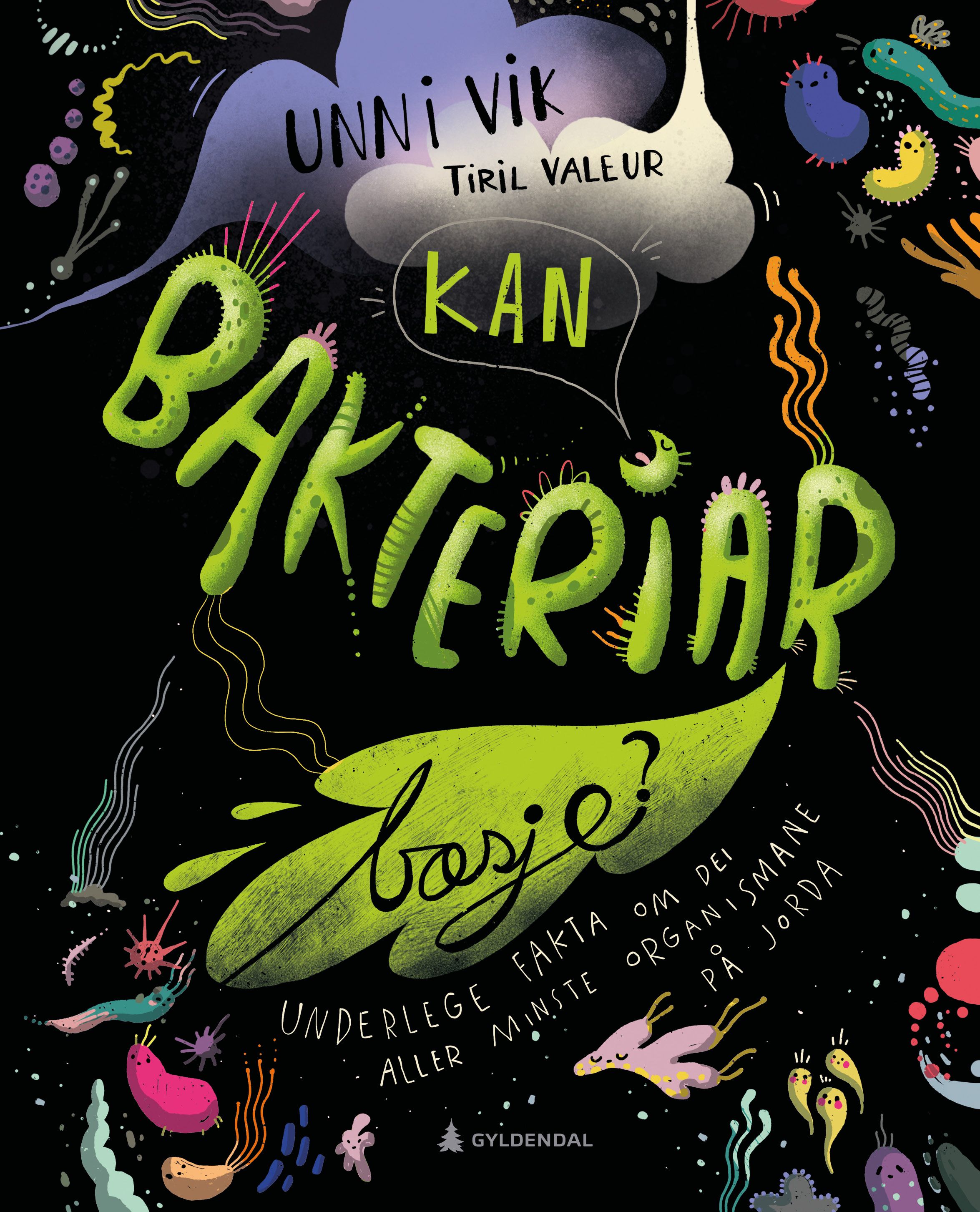 Kan bakteriar bæsje? - underlege fakta om dei aller minste organismane på jorda