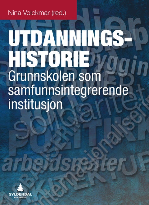 Utdanningshistorie - grunnskolen som samfunnsintegrerende institusjon